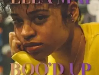 Ella Mai – Boo’d Up