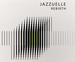 ALBUM: Jazzuelle – Rebirth