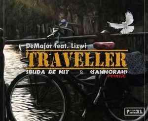 DEMAJOR FT LIZWI – TRAVELLER (SBUDA DE HIT & SAHNORAH REMIX)