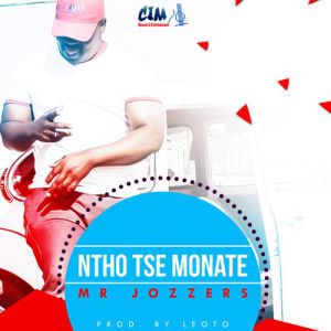 Mr Jozzers – Ntho Tse MonateMr Jozzers – Ntho Tse Monate