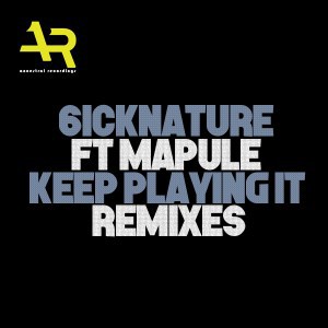 6icknature & Mapule - Keep Playing It (Mthi Wa Afrika Addictive Feel Remix)