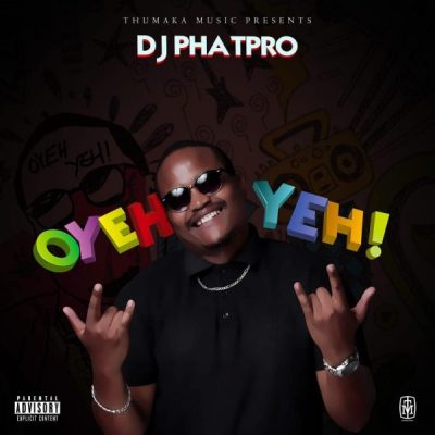 DJ Phatpro – OyehYeh