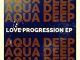 ALBUM: Aqua Deep – Love Progression (Zip File)