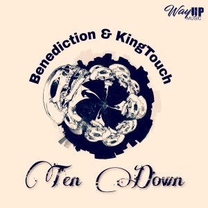 Benediction & KingTouch – Ten Down (Afro Mix)