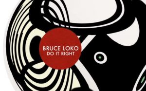 Bruce Loko – Do It Right (Original Mix)