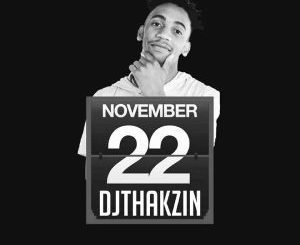 Dj Thakzin - 22 November