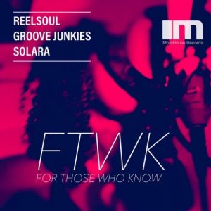 Reelsoul, Groove Junkies, Solara – For Those Who Know