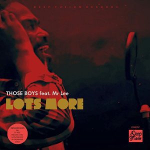 Those Boys - Lots More Ft. Mr. Lee