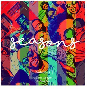 Album: We Will Worship Seasons, Vol. 1 (Zip File)