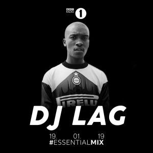 DJ Lag Radio 1’s Essential Mix (2019-01-19)