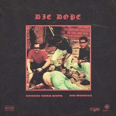 Album: Zoocci Coke Dope & Die Mondez – Die Dope [Zip File]