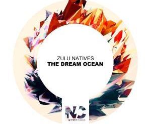 Zulu Natives - The Dream Ocean