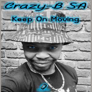 EP: Crazy-B SA – Keep On Moving (Zip File)