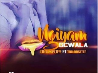 DrumPope – Ngiyam’gcwala Ft TallArseTee