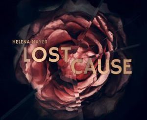 Helena Mayer – Lost Cause