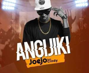 Joejo – Angijiki Ft. Cindy