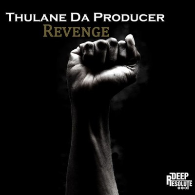 Thulane Da Producer - Revenge (Original Mix)