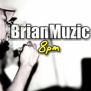 BrianMuzic - 8pm (Original Mix)