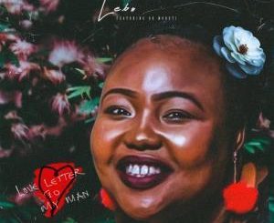 Lebo – Love Letter to My Man Ft. Dr Moruti