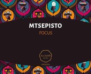 Mtsepisto - Focus (Original Mix)