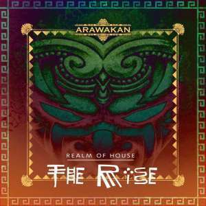 Realm Of House – The Rise (Arawakan Drum Mix)