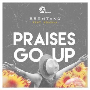 Brentano - Praises Go Up (Main Vocal Mix) Ft. KDaVine