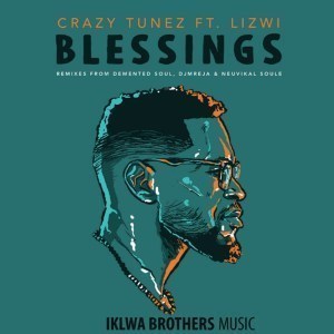 Crazy Tunez, Lizwi – Blessings (DJ Mreja & Neuvikal Soule Remix)