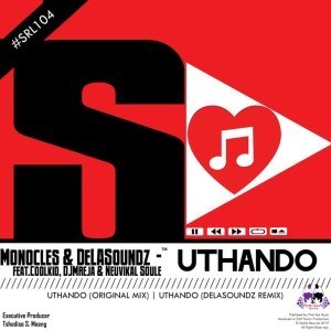 Monocles, Coolkid, DJMreja & Neuvikal Soule - Uthando (DeLASoundz Remix)