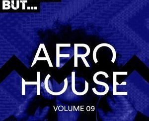 ALBUM: VA – Nothing But… Afro House, Vol. 09 (Zip file)