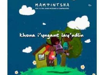 Mampintsha – Khon’iyingane Layndlini Ft. DJ Tira, Babes Wodumo & CampMasters