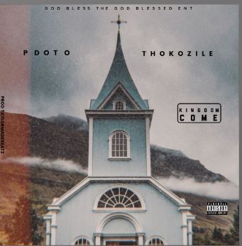 Pdot O – Kingdom Come Ft. Thokozile