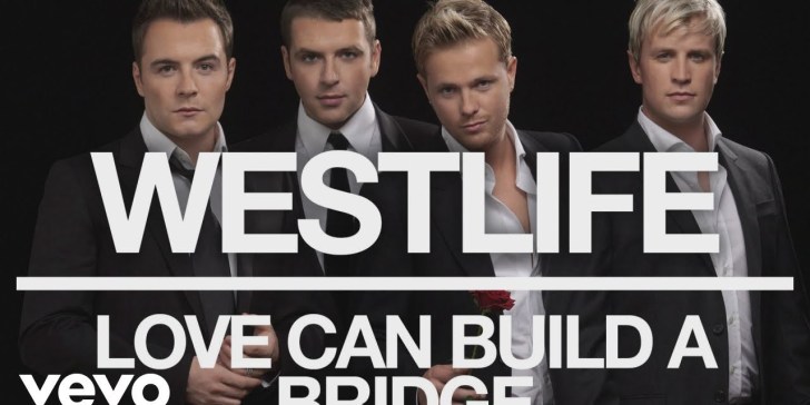 Westlife – Love Can Build a Bridge