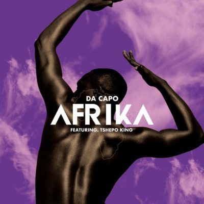 Da Capo – Afrika Ft. Tshepo King [Remix]