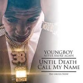 ALBUM: YoungBoy Never Broke Again - Until Death Call My Name Reloaded