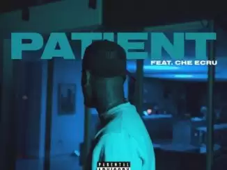 Bryson Tiller Ft. Che Ecru – Patient