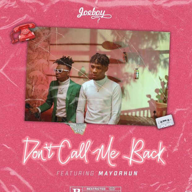 Joeboy Ft. Mayorkun – Don’t Call Me Back