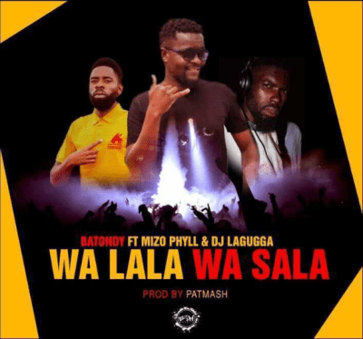 Batondy – Wa Lala wa Sala Ft. Mizo Phyll & DJ Lagugga