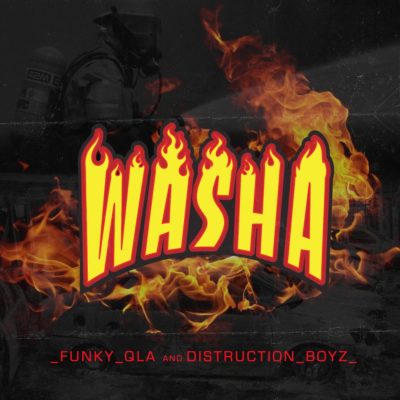 Funky Qla Ft. Distruction Boyz – Washa