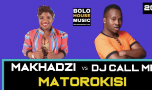 Makhadzi – Matorokisi Ft. Dj Call Me