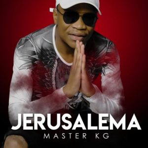 ALBUM: Master KG – Jerusalema