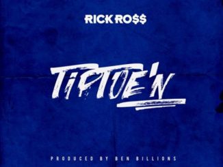 Rick Ross – TipToeN