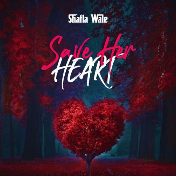 Shatta Wale – Save Your Heart