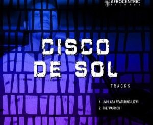 Cisco De Sol – Umhlaba Ft. Lizwi