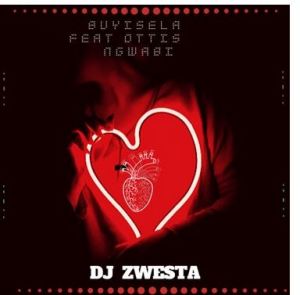 DJ Zwesta SA – Buyisela Ft. Ottis Ngwabi