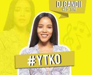 Dj Candii – YTKO 04 March 2020