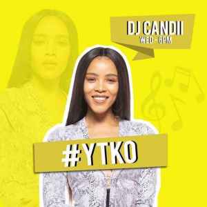 Dj Candii – YTKO 04 March 2020