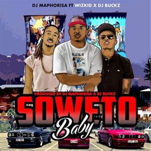 Dj Maphorisa – Soweto Baby Ft. Wizkid & Dj Buckz