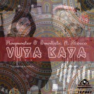 Playmaster & Smallistic – Vuya Kaya Ft. Mosco