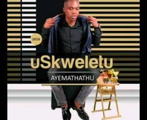 Skweletu – Soyixoxa Ngekhwela