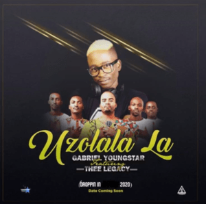 Gabriel YoungStar – UZOLALA LA Ft. Thee Legacy 